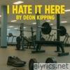 I Hate It Here - Single