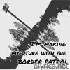 I'm Making Myfuture With the Border Patrol (Revorucion X Cover) - Single