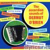 The Accordion Sounds of Dermot O' Brien