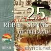 25 Rebel Songs of Ireland
