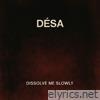 Dissolve Me Slowly - EP