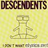 Descendents - I Don't Want to Grow Up