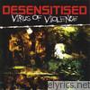 Desensitised - Virus of Violence