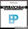 Desperation Band - Sessions & Remixes - EP
