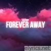 Forever Away