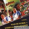 Mad Butcher / Eternal Devestation