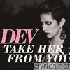 Dev - Take Her from You - Single