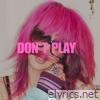 Don't Play - Single