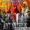 Devilish Trio - Ain't No Tellin' - Single