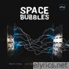 Space Bubbles (feat. Liz Kosack & Cansu Tanrikulu)