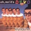 Oh No! It's Devo