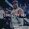 Long Live Dex
