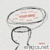 YOUR MIND - Single