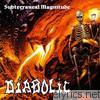 Diabolic - Subterraneal Magnitude