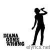 Diana Gone Wrong - Diana Gone Wrong - EP