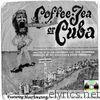 Coffee Tea or Cuba