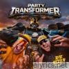PARTY TRANSFORMER - Single