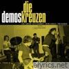 Demos (Die Kreuzen) [feat. Brian Egeness, Keith Brammer, Dan Kubinski & Erik Tunison]