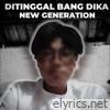 Ditinggal Bang Dika New Generation - Single