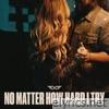 No Matter How Hard I Try - Single