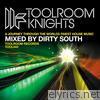 Toolroom Knights (Mixed By Dirty South)