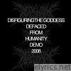 Disfiguring The Goddess - Defaced From Humanity Demo
