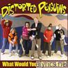 Distorted Penguins - What Would Your Mother Say