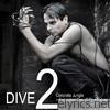 Dive - DIVE 2: Concrete Jungle + Extended Play (EP) + Extras