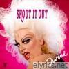 Shout It Out - Single