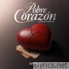 Pobre Corazón (2025 Remastered) - Single