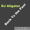 Dj Aligator - Back to the Past