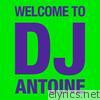 Welcome To Dj Antoine