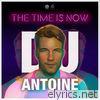 Dj Antoine - The Time Is Now