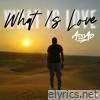 What Is Love - Single