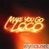 Make You Go Loco - Single