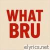 What Bru - Single