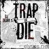 Trap or Die