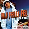 Dj Felli Fel - Get Buck In Here (feat. Akon, Lil Jon, Ludacris & Diddy) - Single