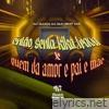 Então Senta Kika Trava X Quem da Amor e Pai e Mãe - Single