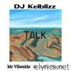 Dj Kelblizz - Talk (feat. Mr Vibeside & Lolly Shanty) - Single