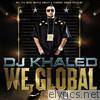 Dj Khaled - We Global
