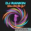 Where Did She Go? (Extended Mix) - Single