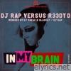 DJ Rap vs. Reedy D - In My Brain - Single