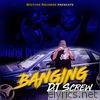 Bigtyme Recordz Presents: Banging DJ Screw