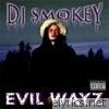 Dj Smokey - Evil Wayz