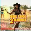 She Like 2 Dance (feat. Lil Will, King Bred & Ebony Love) - Single