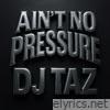 Ain't No Pressure - Single