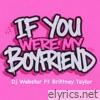If You Were My Boyfriend (feat. Brittney Taylor) - Single