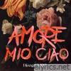 Amore Mio Ciao - Single