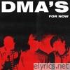 Dma's - For Now